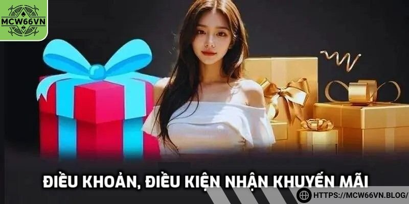 Hiểu các điều kiện khuyến mãi MCW66VN